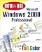 How to Use Microsoft Windows 2000 Professional (How to Use)