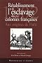 R�tablissement de l'esclavage dans les colonies fran�aises 1802. Aux origines d'Ha�ti, Ruptures et continuit�s de la politique coloniale fran�aise ... de Paris VIII les 20, 21 et 22 juin 2002