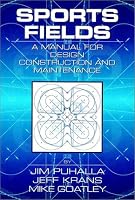 Sports Fields: A Manual for Design Construction and Maintenance
