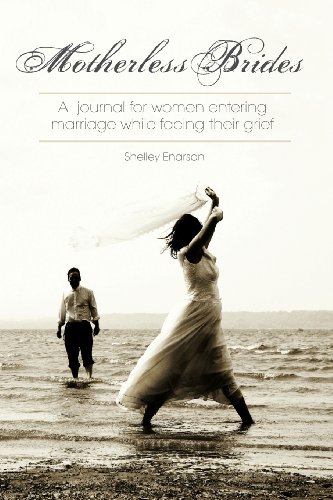 motherless brides a journal for women entering marriage while facing their grief