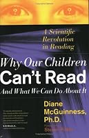 Why Our Children Can't Read and What We Can Do About It: A Scientific Revolution in Reading