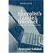 A Journalist's Guide to the Internet: The Net as a Reporting Tool (2nd Edition)