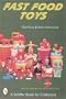 Fast Food Toys (A Schiffer Book for Collectors)