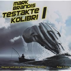 Mark Brandis 05. Testakte Kolibri 1: Teil 1 von 2: Folge 5