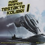 Mark Brandis 05. Testakte Kolibri 1: Teil 1 von 2: Folge 5