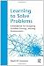 Learning to Solve Problems: A Handbook for Designing Problem-Solving Learning Environments