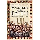 Soldiers of the Faith: Crusaders and Moslems at War by  Ronald C. Finucane