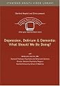 Depression, Delirium & Dementia: What Should We Be Doing?