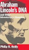 Abraham Lincoln s DNA and Other Adventures in Genetics