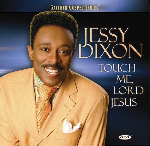 Jessy Dixon - Touch Me Lord Jesus - Zortam Music
