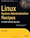 Linux System Administration Recipes: A Problem-Solution Approach (Expert's Voice in Linux)