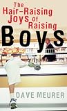 Hair-Raising Joys of Raising Boys, The