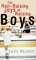 Hair-Raising Joys of Raising Boys, The