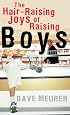 Hair-Raising Joys of Raising Boys, The