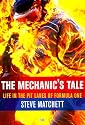 The Mechanic's Tale: Life in the Pit Lanes of Formula One