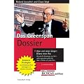 Das Greenspan-Dossier (B�rse Online edition): Alan und seine J�nger: Die Bilanz einer �ra. Wie die US-Notenbank das Weltw�hrungssystem gef�hrdet