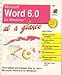 Book Microsoft Word 6.0 for Windows at a Glance: The Fastest and Easiest Way to Learn Microsoft Word 6.0 for Windows
