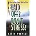 Laid Off? Don't Stress! How to Get from Mad to Glad