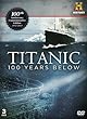 Watch the trailer for Titanic - 100 Years Below