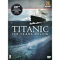 Titanic - 100 Years Below [3 DVD]