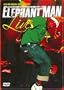 Elephant Man Live