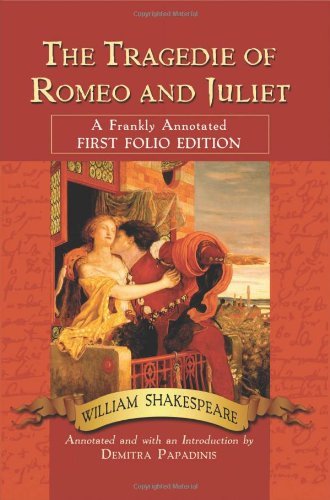The Tragedie of Romeo and Juliet: A Frankly Annotated First Folio Edition
