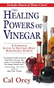 The Healing Powers of Vinegar: A Complete Guide to Nature's Most Remarkable Remedy