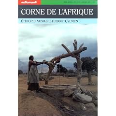 Autrement hors s�rie, num�ro 21 : Corne de l'Afrique, Ethiopie, Somalie, Djibouti, Y�men