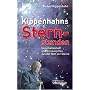 Kippenhahns Sternstunden: Unterhaltsames und Erstaunliches aus der Welt der Sterne