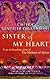 Sister of My Heart: A Novel