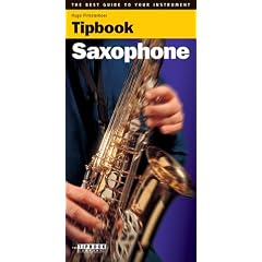 Tipbook - Saxophone: The Best Guide to Your Instrument (Tipbook)