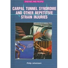 Click here to buy Carpal Tunnel Syndrome and Other Repetitive Strain Injuries (Diseases and People) by Philip Johansson.