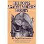 The Popes Against Modern Errors: 16 Famous Papal Documents
