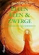 Elfen, Feen und Zwerge. Vom Umgang mit der Anderswelt.