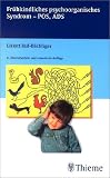 Fr�hkindliches psychoorganisches Syndrom, POS, ADS
