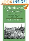 A Shopkeeper's Millennium: Society and Revivals in Rochester, New York, 1815-1837 (American Century)