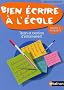 Bien �crire � l'�cole CM2 Cycle 3 Niveau 3 : Textes et exercices d'entra�nement