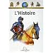 L'histoire : Ma premi�re encyclop�die