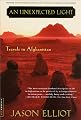 An Unexpected Light: Travels in Afghanistan
