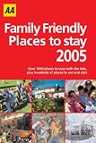 AA Family Friendly Places to Stay 2005: Over 1000 Places to Stay with the Kids (AA Lifestyle Guides)