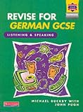 Revise for German GCSE: Listening and Speaking (Heinemann Exam Success)