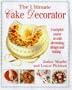 The Ultimate Cake Decorator: A Complete Course in Cake Decorating, Design and Baking