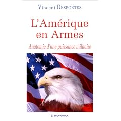 L'Am�rique en Armes : Anatomie d'une puissance militaire