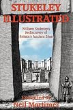 Stukeley Illustrated: William Stukeley s Rediscovery of Britain s Ancient Sites