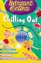 Chilling Out: Internet @ction: How to Use the Internet to Make the Most of Your Leisure Time