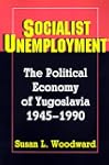Socialist Unemployment: The Political...