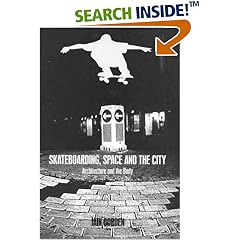 Skateboarding, Space and the City: Architecture and the Body