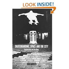 Skateboarding, Space and the City: Architecture and the Body