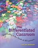 The Differentiated Classroom: Responding to the Needs of All Learners (ASCD)