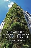 The age of ecology : a global history